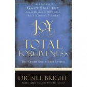 The Joy of Total Forgiveness: The Key to Guilt-Free Living by Bill Bright, Gary Smalley 